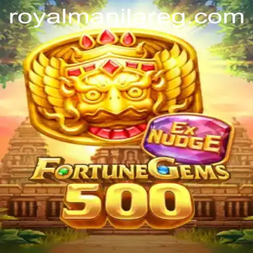 FortuneGems500: A Thrilling Journey Through the World of ROYALMANILA